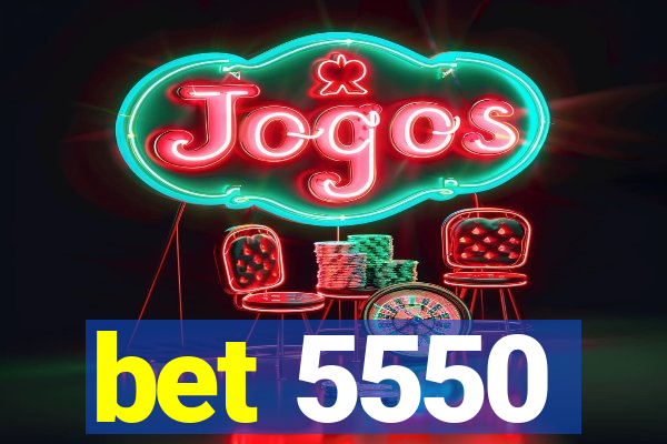 bet 5550